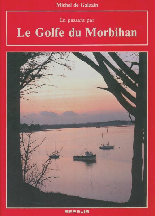 Livrenpoche : En passant par le golfe du Morbihan - Michel De Galzain - Livre