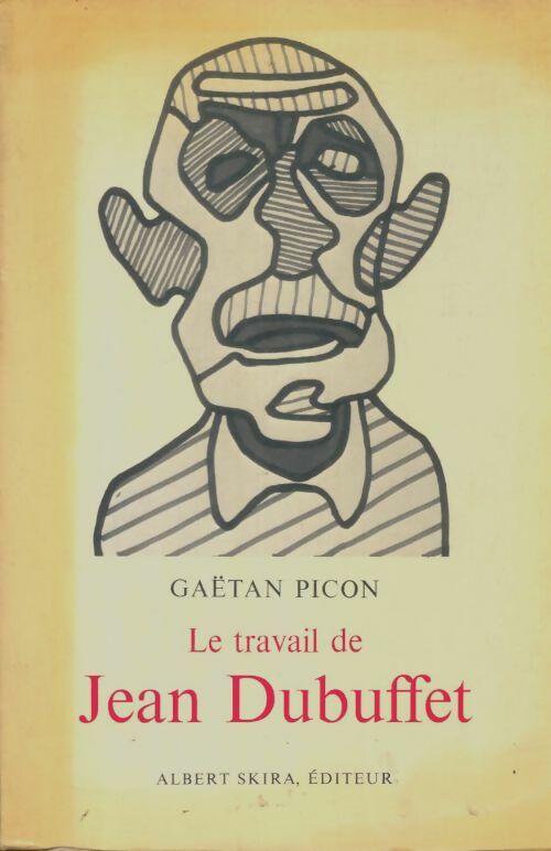 Livrenpoche : Le travail de Jean Dubuffet - Gaëtan Picon - Livre