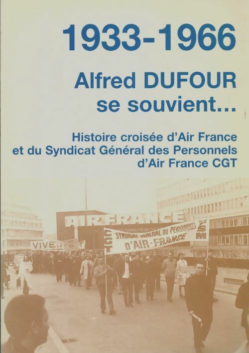 Livrenpoche : 1933-1966 Alfred Dufour se souvient - Alfred Dufour - Livre