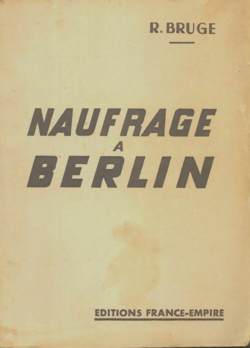 Livrenpoche : Naufrage à Berlin - Roger Bruge - Livre