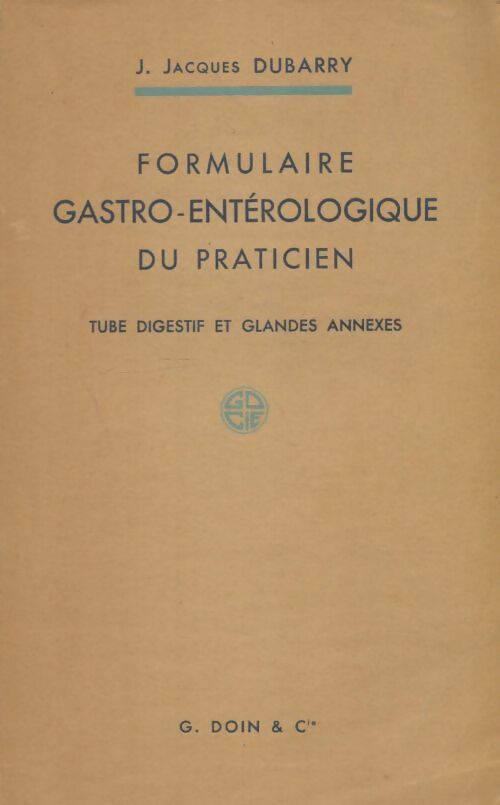 Livrenpoche : Formulaire gastro-entérologique du praticien - Jacques Dubarry - Livre