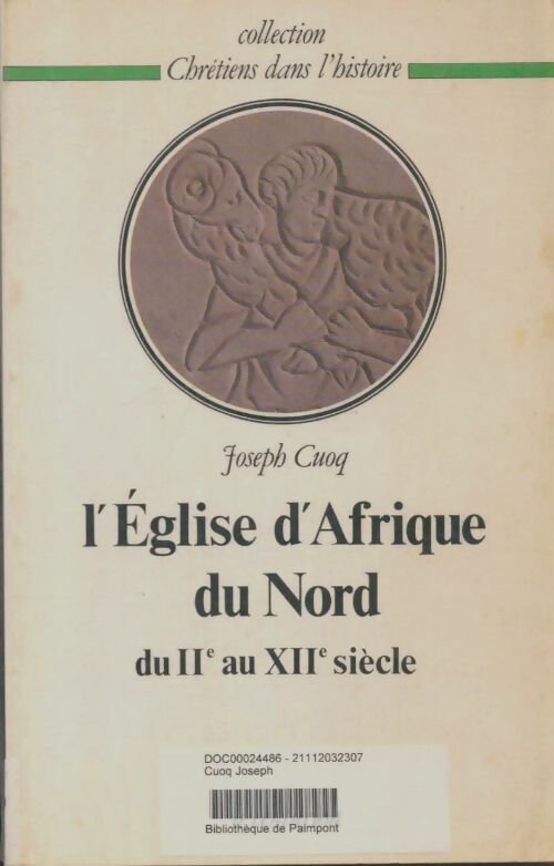 Livrenpoche : L'église d'Afrique du Nord : Du IIe au XIIe siècle - Joseph Cuoq - Livre