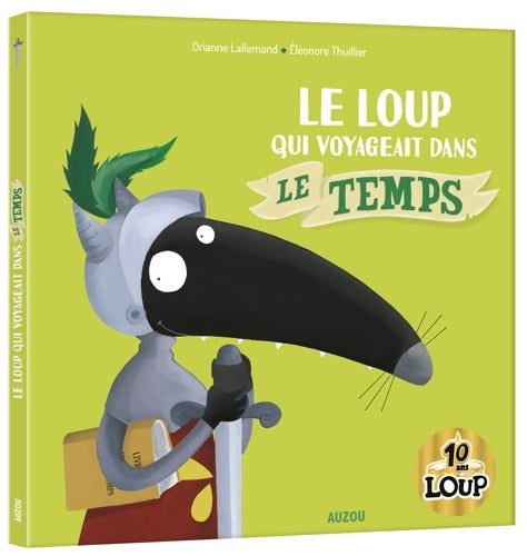 Livrenpoche : Le Loup qui voyageait dans le temps - Orianne Lallemand - Livre