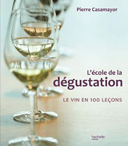 Livrenpoche : L'école de la dégustation - Pierre Casamayor - Livre