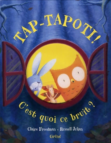 Livrenpoche : TAP-TAPOTI C EST QUOI CE BRUIT - Claire Freedman - Livre