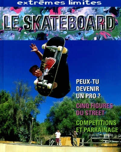 Livrenpoche : Le Skateboard - Andy Horsley - Livre