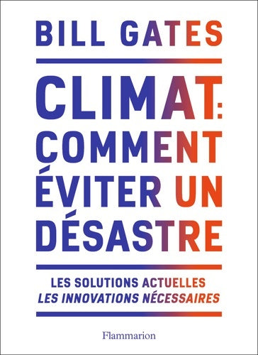 Livrenpoche : Climat : Comment éviter un désastre: Les solutions actuelles. Les innovations nécessaires - Bill Gates - Livre