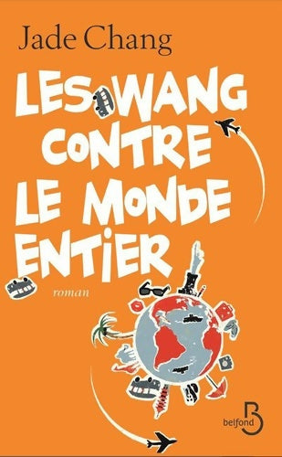 Livrenpoche : Les Wang contre le monde entier - Jade Chang - Livre