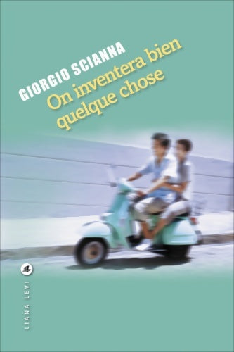 Livrenpoche : On inventera bien quelque chose - Giorgio Scianna - Livre