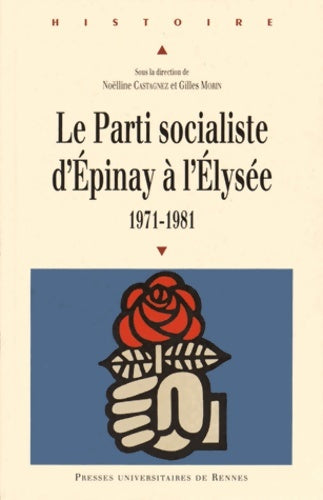 Livrenpoche : PARTI SOCIALISTE D EPINAY A L ELYSEE - Gilles Morin - Livre
