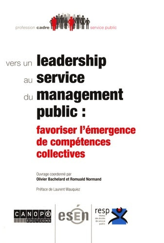 Livrenpoche : Vers un leadership au service du management public : Favoriser l'émergence de compétences collectives - Olivier Bachelard - Livre