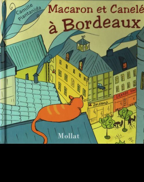 Livrenpoche : Macaron et canelé à bordeaux - Camille Piantanida - Livre