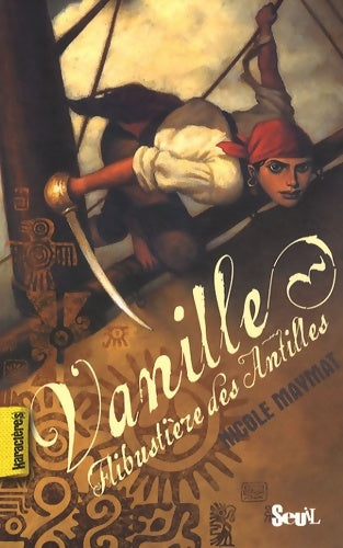 Livrenpoche : Vanille : Flibustière des Antilles - Nicole Maymat - Livre
