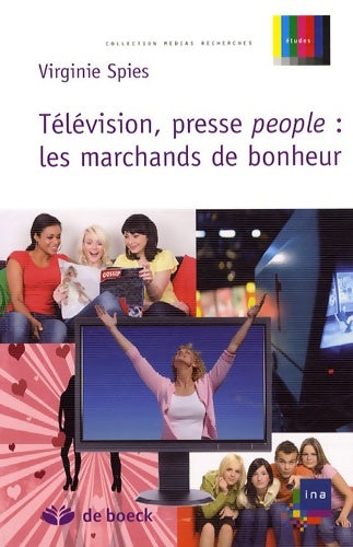 Livrenpoche : Télévision presse people : Les marchands de bonheur - Virginie Spies - Livre