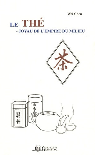 Livrenpoche : Thé - Joyau de l'empire du milieu - Chen Wei - Livre
