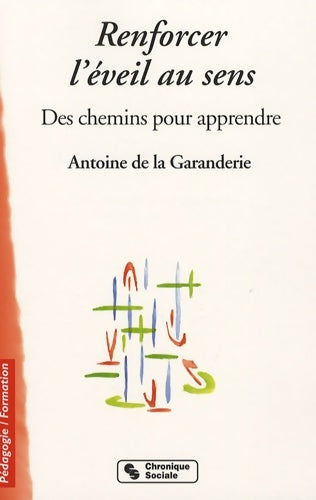 Livrenpoche : Renforcer l'éveil au sens des chemins pour apprendre - Antoine De la Garanderie - Livre