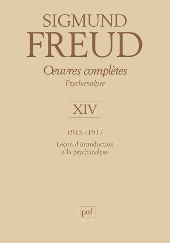 Livrenpoche : Oeuvres complètes Psychanalyse : Volume 14 1915-1917 Leçons d'introduction de la psychanalyse - Sigmund Freud - Livre