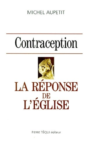 Livrenpoche : Contraception : La réponse de l'église - Michel Aupetit - Livre