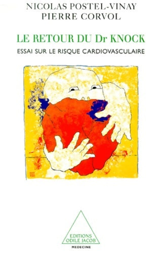 Livrenpoche : Le Retour du Dr. Knock : Essai sur le risque cardiovasculaire - Pierre Corvol - Livre