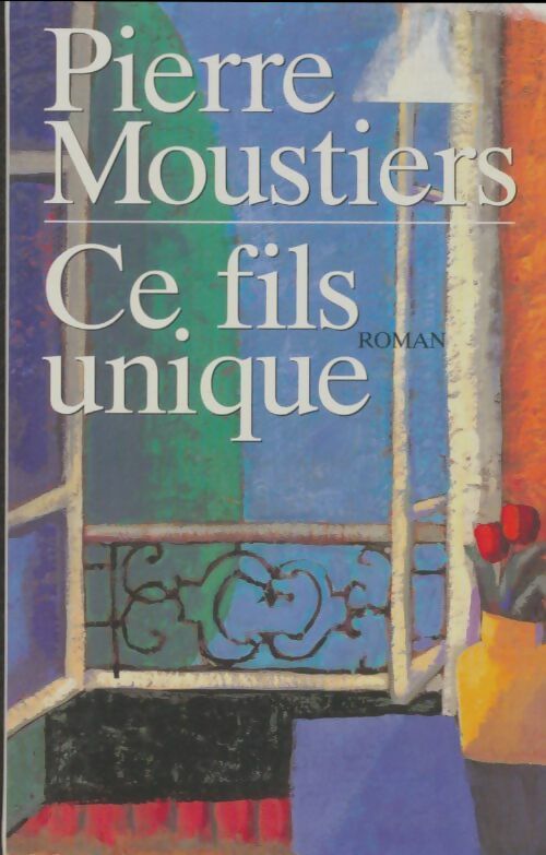 Livrenpoche : Ce fils unique - Pierre Moustiers - Livre