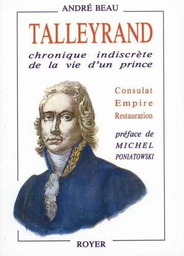 Livrenpoche : Talleyrand : Chronique indiscrète de la vie d'un prince - André Beau - Livre
