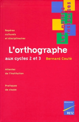 Livrenpoche : L'orthographe aux cycles 2 et 3 - Bernard Couté - Livre