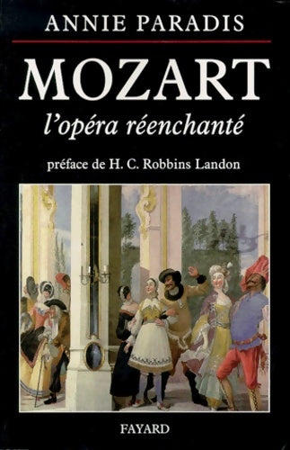 Livrenpoche : Mozart : L'Opéra réenchanté - Annie Paradis - Livre