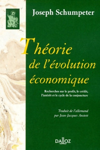 Livrenpoche : Théorie de l'évolution économique. Recherches sur le profit le crédit l'intérêt et le cycle - Joseph Aloïs Schumpeter - Livre