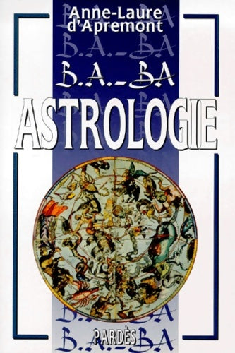 Livrenpoche : B. A. -BA de l'astrologie - Anne-Laure D''Apremont - Livre