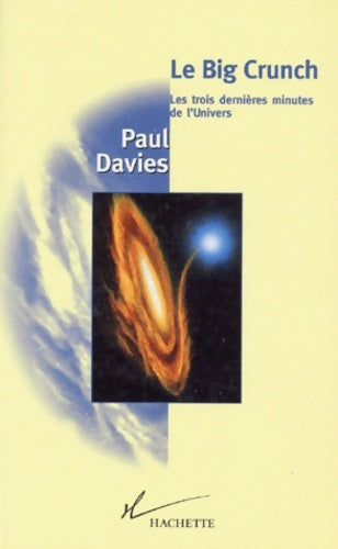 Livrenpoche : Le Big Crunch : Les trois dernières minutes de l'Univers - Paul Davies - Livre