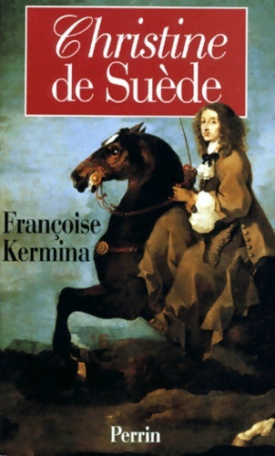 Livrenpoche : Christine de Suède - Françoise Kermina - Livre