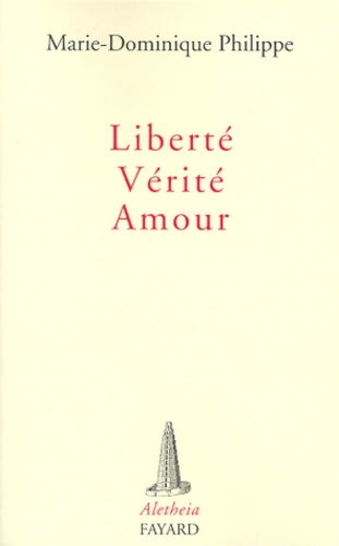 Livrenpoche : liberté vérité amour - Marie-Dominique Philippe - Livre