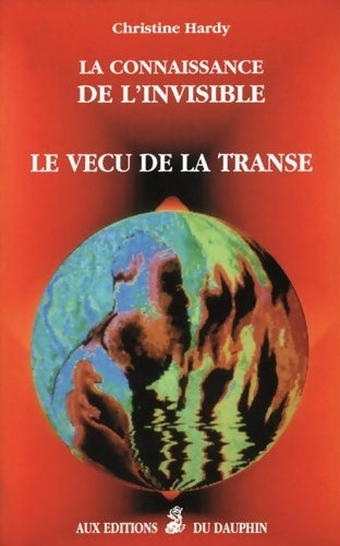 Livrenpoche : La connaissance de l'invisible le vécu de la transe - Christine Hardy - Livre