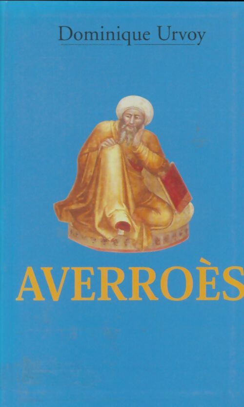 Livrenpoche : Averroès : Les ambitions d'un intellectuel musulman - Dominique Urvoy - Livre