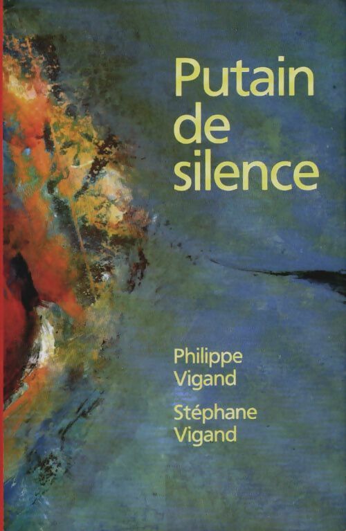 Livrenpoche : Putain de silence - Philippe Vigand, Stéphanie Vigand - Livre