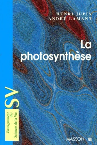 Livrenpoche : La photosynthèse - Henri Jupin - Livre