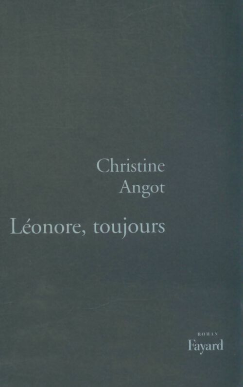 Livrenpoche : Léonore toujours - Christine Angot - Livre