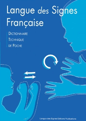 Livrenpoche : Langue des signes française : Dictionnaire technique de poche - Jean-François Labes - Livre