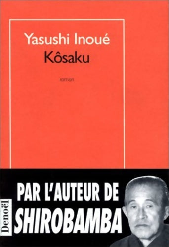 Livrenpoche : Kôsaku - Yasushi Inoué - Livre