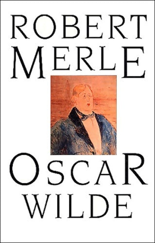 Livrenpoche : Oscar Wilde - Robert Merle - Livre