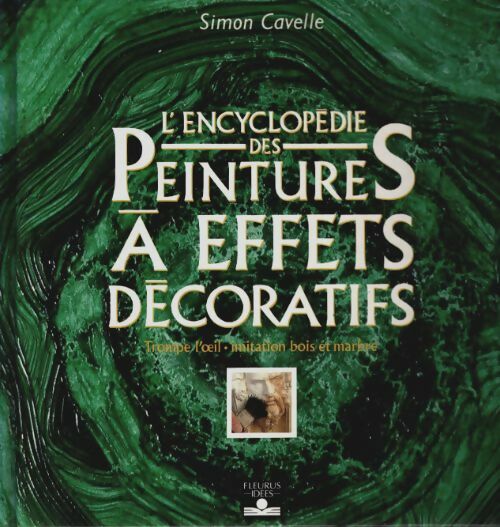 Livrenpoche : Encyclopédie des peintures à effets décoratifs - Simon Cavelle - Livre