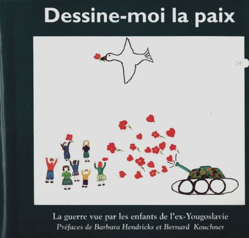 Livrenpoche : Dessine-moi la paix la guerre vue par les enfants de l'ex-yougoslavie - Collectif - Livre