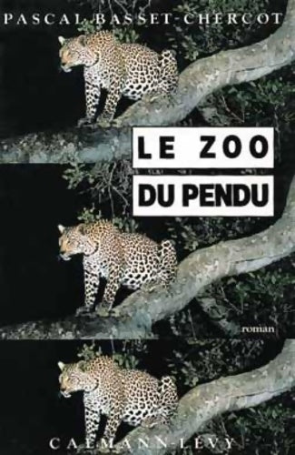 Livrenpoche : Le zoo du pendu - Pascal Basset-Chercot - Livre