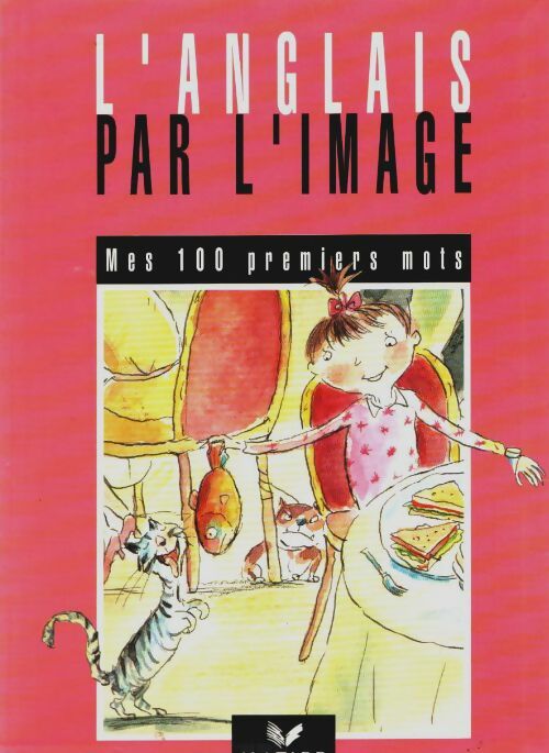Livrenpoche : L'anglais par l'image : Mes 100 premiers mots - Corinne Touati - Livre