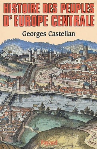 Livrenpoche : Histoire des peuples d'Europe centrale - Georges Castellan - Livre