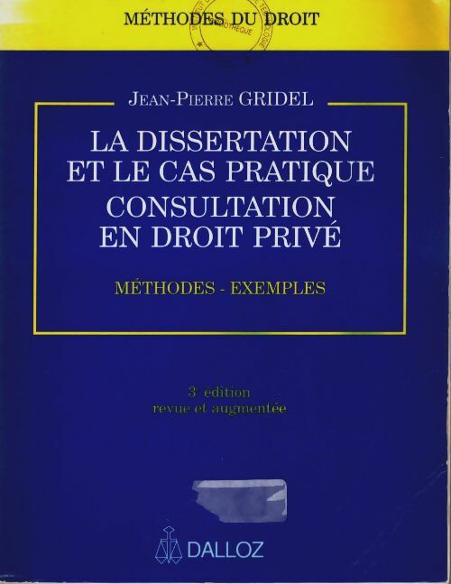 Livrenpoche : La dissertation et le cas pratique consultation en droit privé : Méthodes exemples - Jean-Pierre Gridel - Livre