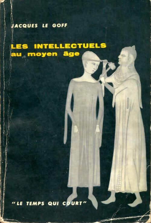 Livrenpoche : Les intellectuels au Moyen Age - Jacques Le Goff - Livre