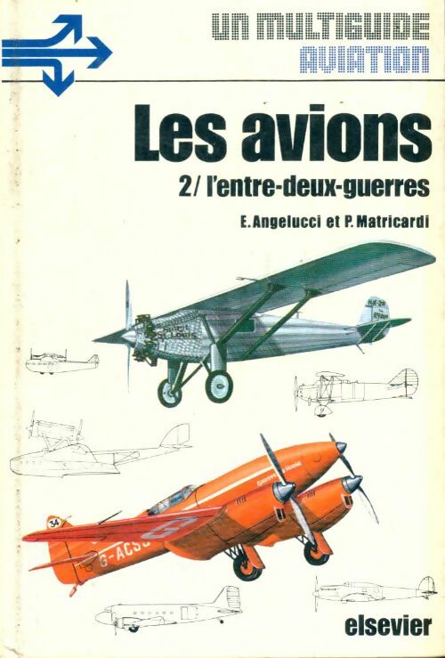 Livrenpoche : Les avions Tome II : L'entre-deux-guerres - P. E.; Matricardi - Livre