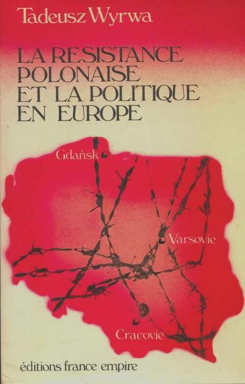 Livrenpoche : La résistance polonaise et la politique en Europe - Tadeusz Wyrwa - Livre