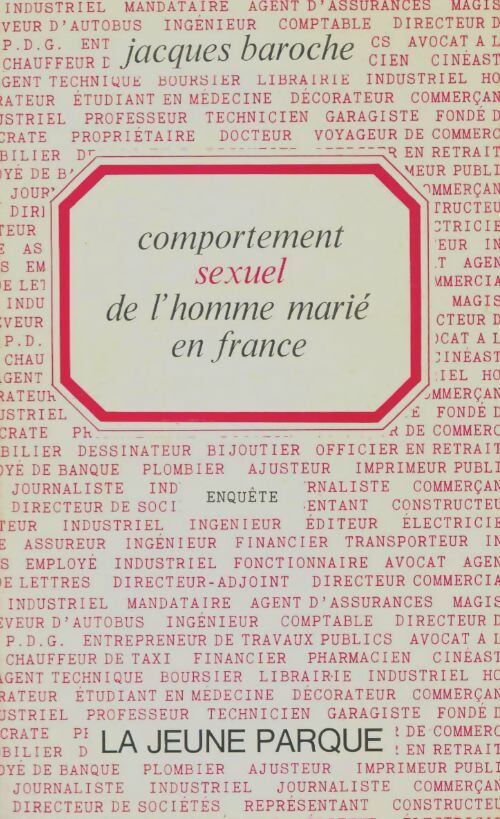 Livrenpoche : Comportement sexuel de l'homme marié en France - Jacques Baroche - Livre